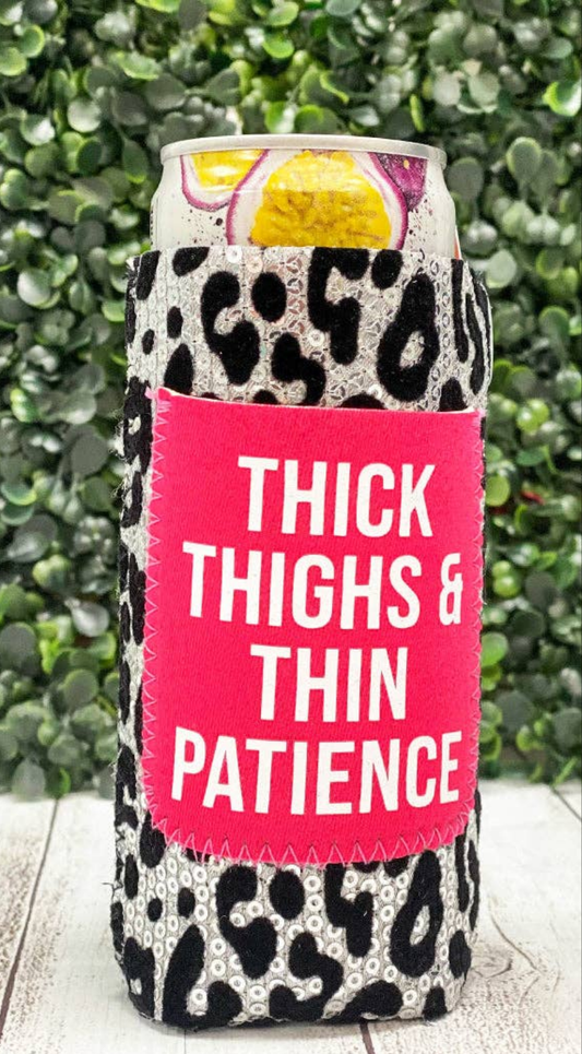 Thick Thighs & Thin Patience Sequin Slim Can Cooler