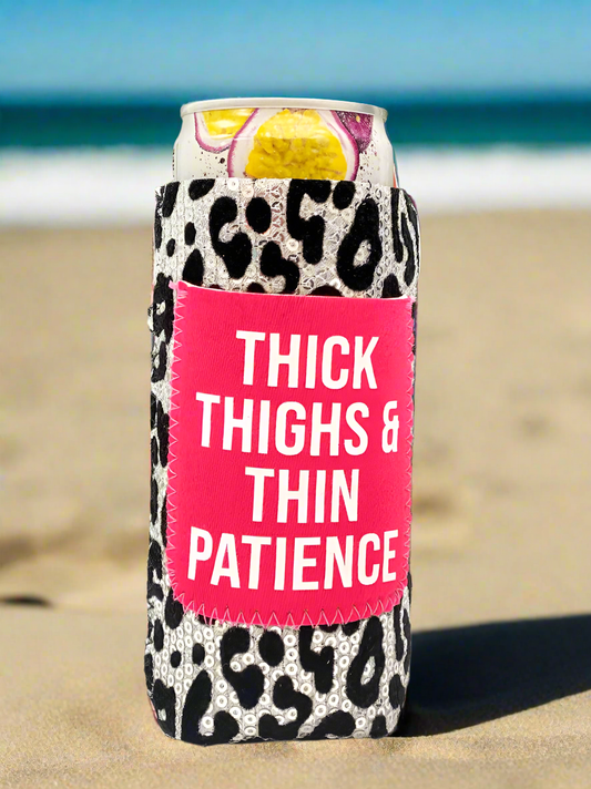 Thick Thighs & Thin Patience Sequin Slim Can Cooler